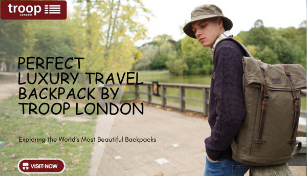 The Ultimate Guide: Selecting the Perfect Luxury Travel Backpack for 2024